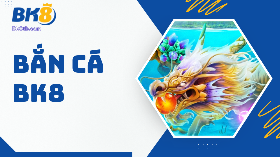 Sảnh bắn cá BK8 sở hữu đồ họa 3D sắc nét, kho vũ khí đa dạng, tỷ lệ nhân thưởng Boss khủng.