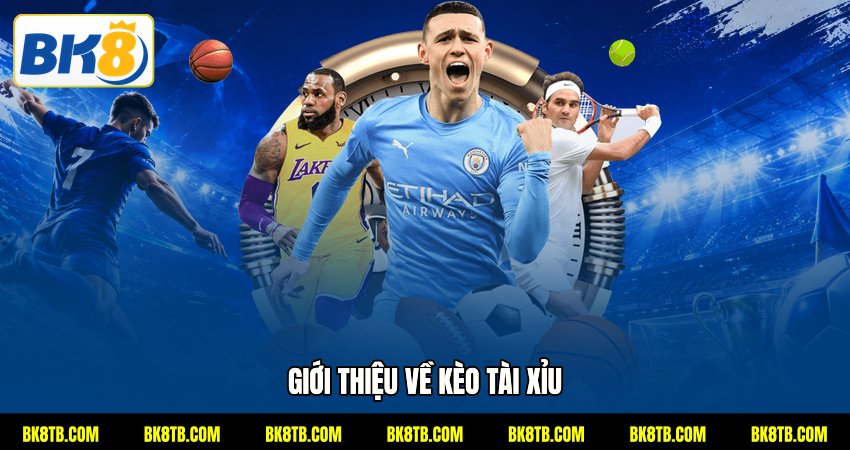 Giới thiệu về kèo tài xỉu