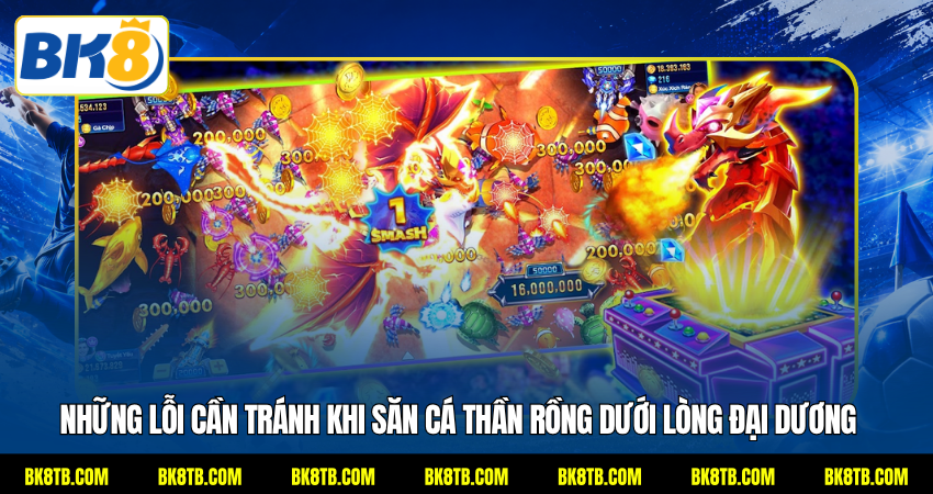 Những lỗi cần tránh khi săn cá Thần Rồng dưới lòng đại dương